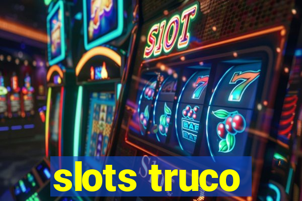 slots truco